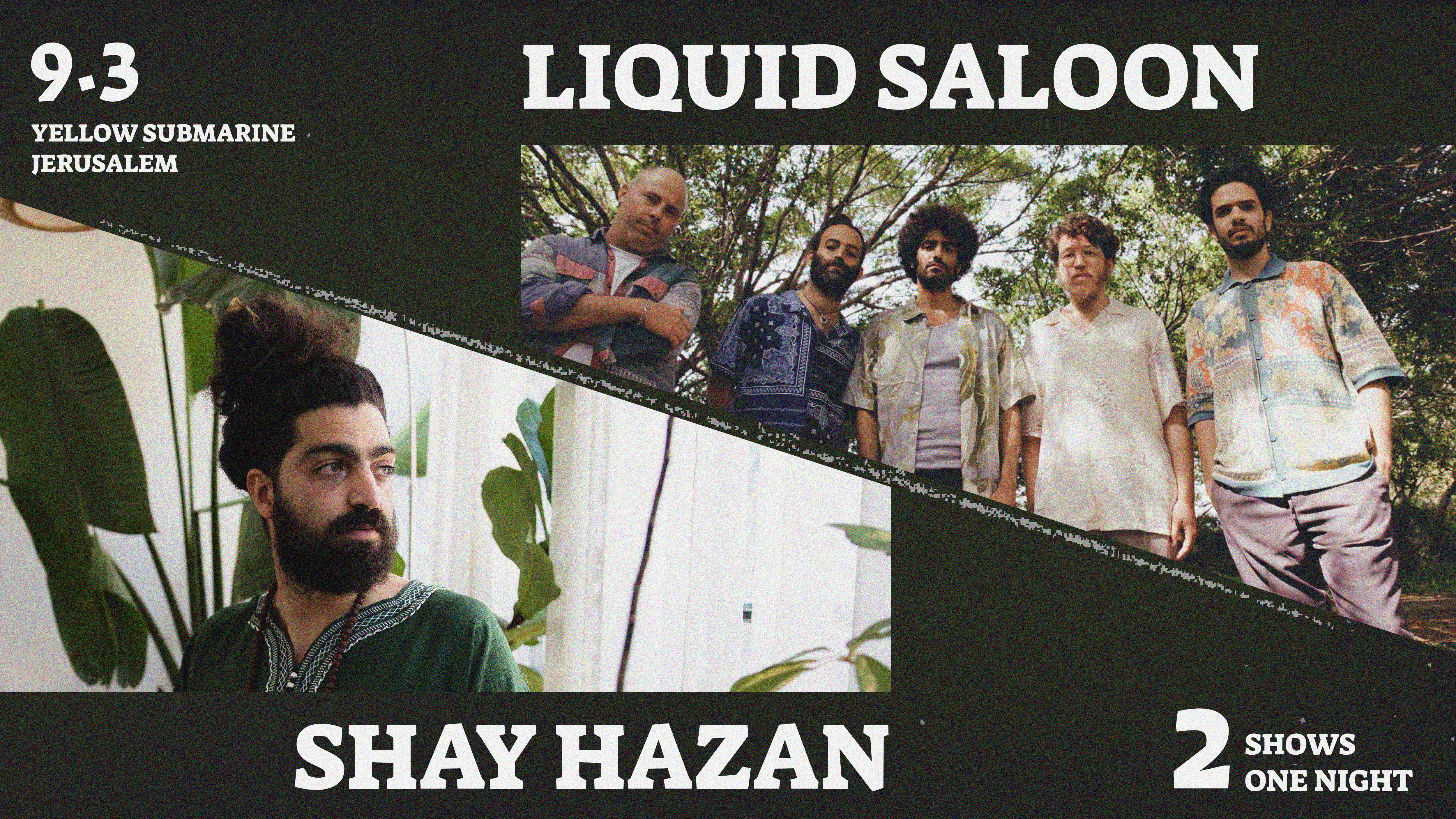 Shay Hazan X Liquid Saloon